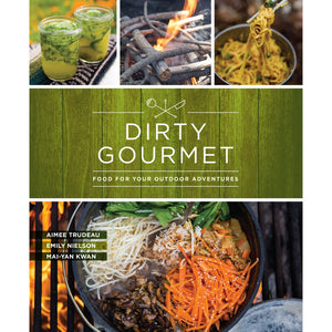 Mountaineers Books DIRTY GOURMET FOOD FOR YOUR OUTDOOR ADVENTURES - Originally $24.95