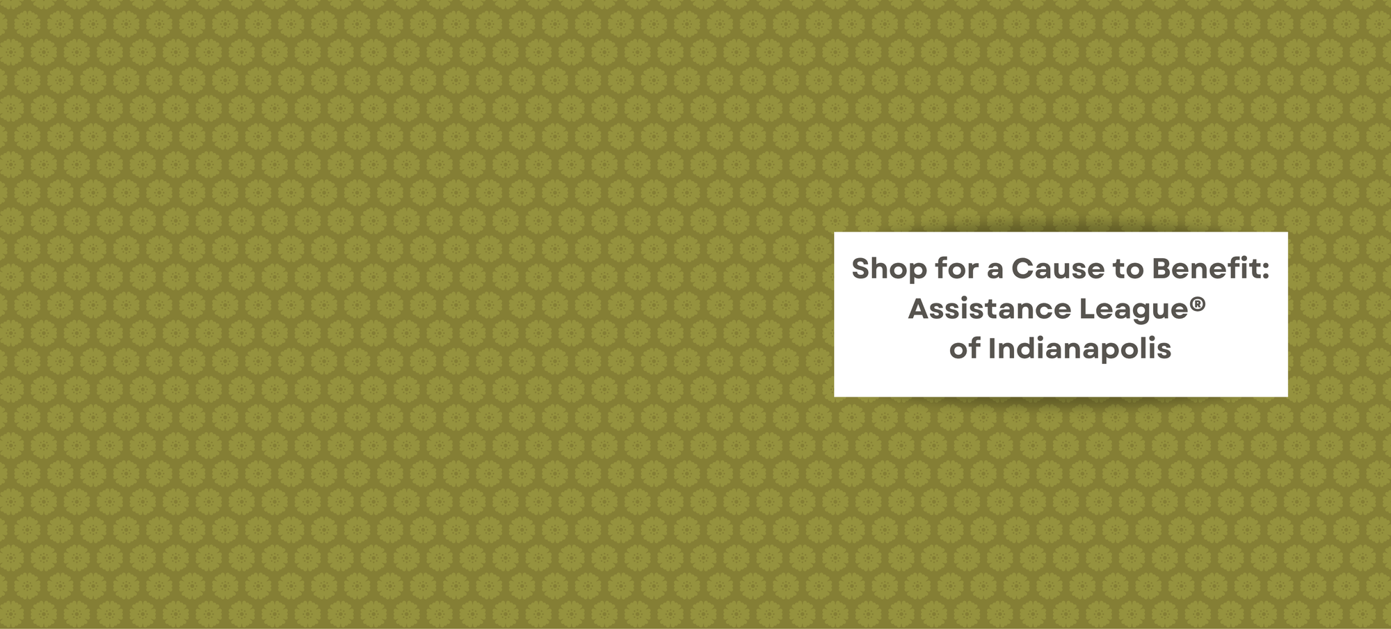 Shop for A Cause: Assistance League® of Indianapolis