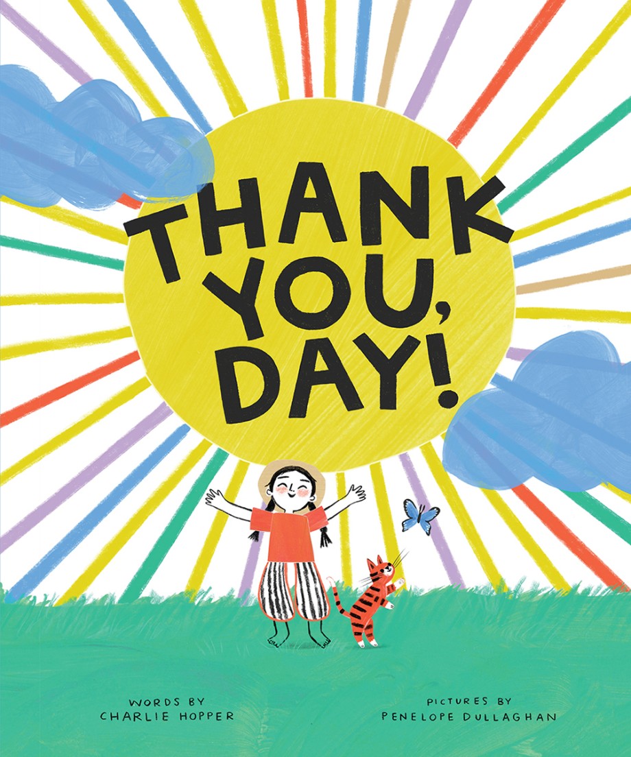 SIGNED COPY: THANK YOU, DAY! Book by Local Author Charlie Hopper and Illustrator Penelope Dullaghan